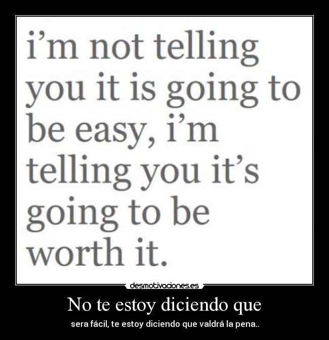 No te estoy diciendo que - 