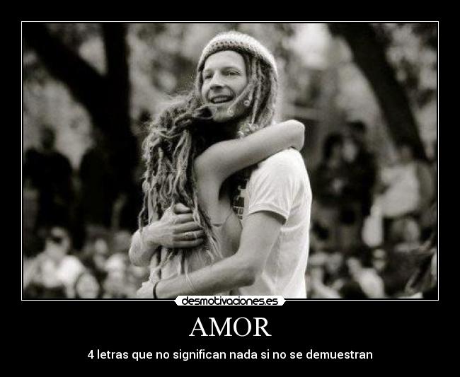 AMOR - 4 letras que no significan nada si no se demuestran