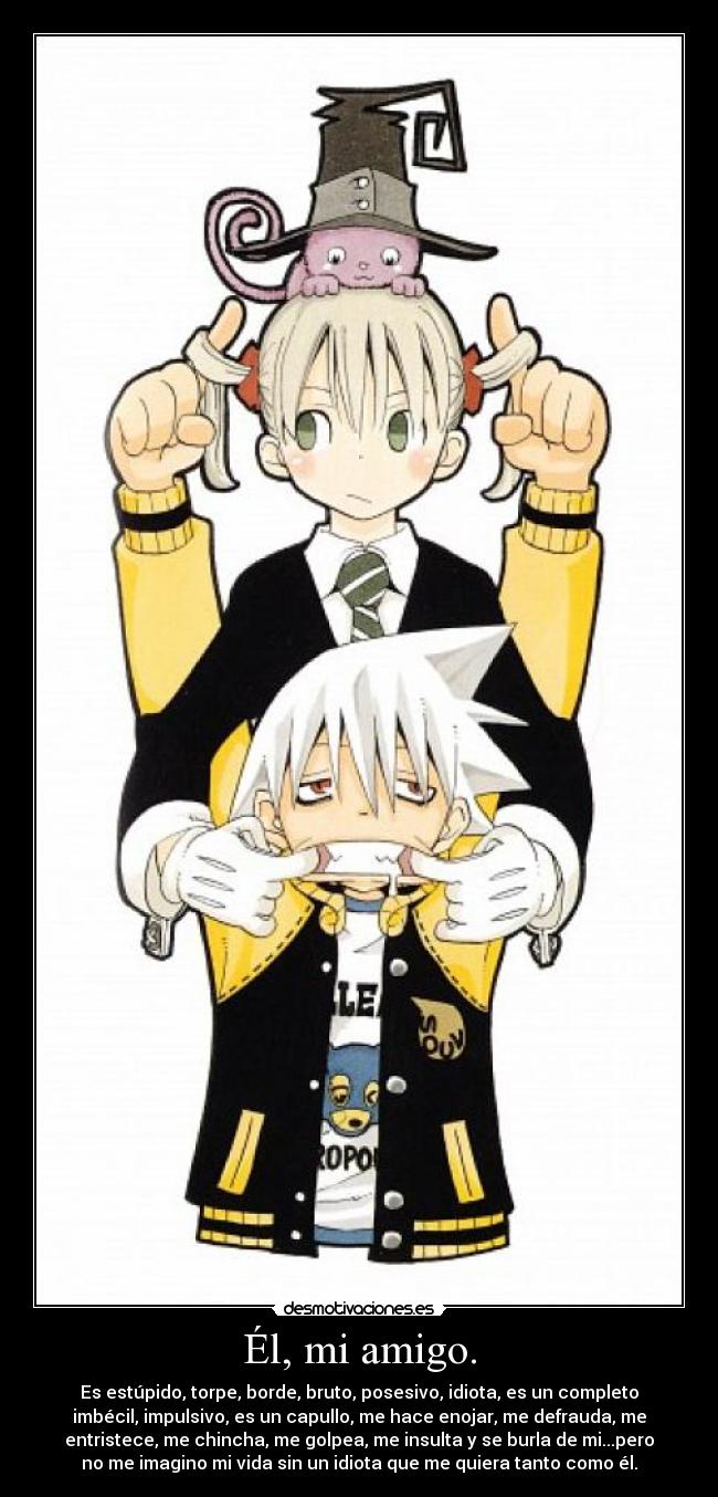 carteles nomiresaqui soul eater maka albarn anime una relacion amistad odio amor extrana tsundere mod desmotivaciones