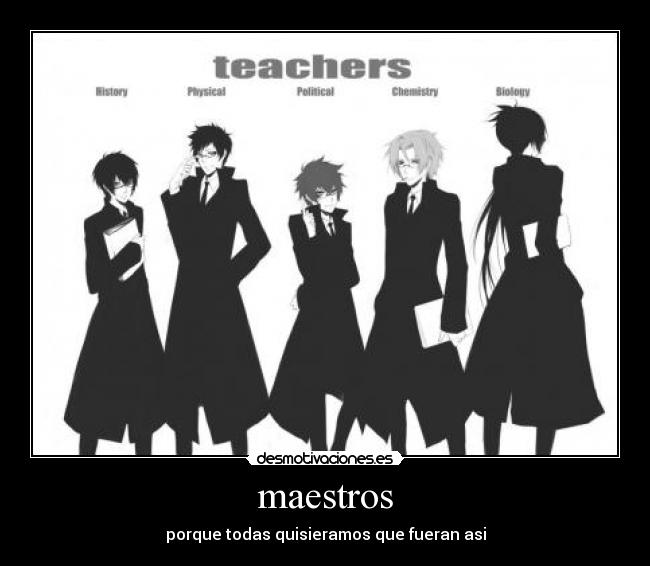 maestros - porque todas quisieramos que fueran asi