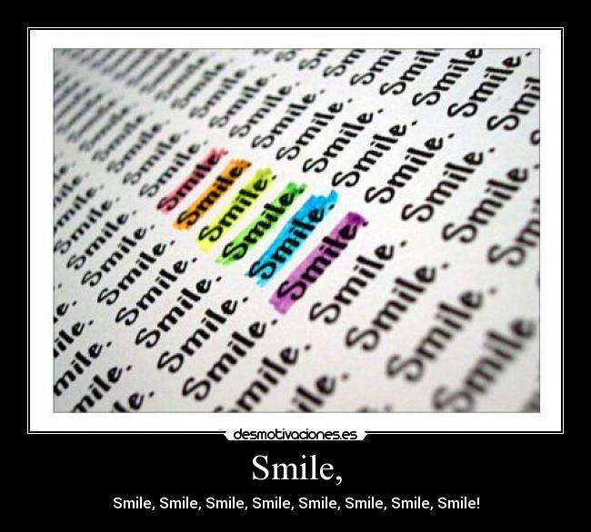 Smile, -
