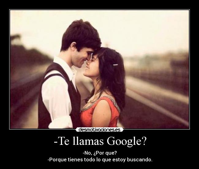 -Te llamas Google? -