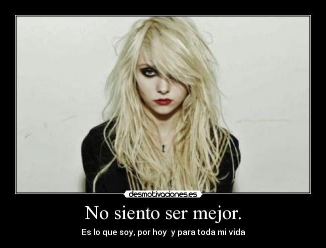 No siento ser mejor. - 