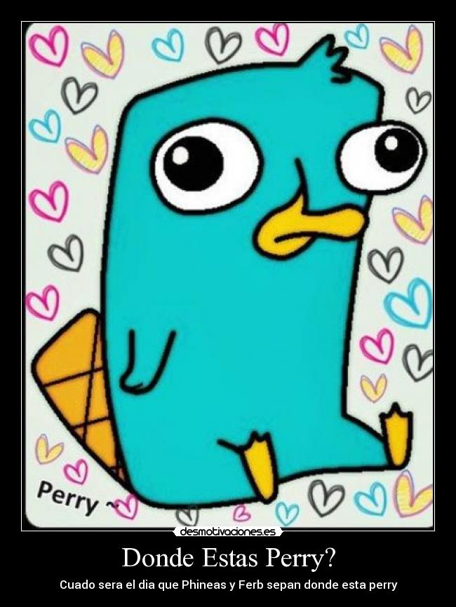 Donde Estas Perry? - Cuado sera el dia que Phineas y Ferb sepan donde esta perry