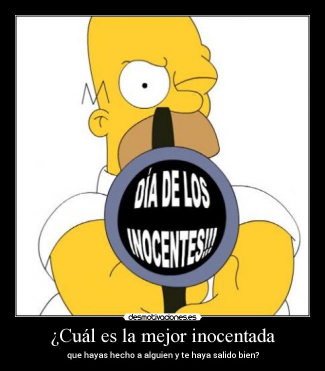 ¿Cuál es la mejor inocentada -