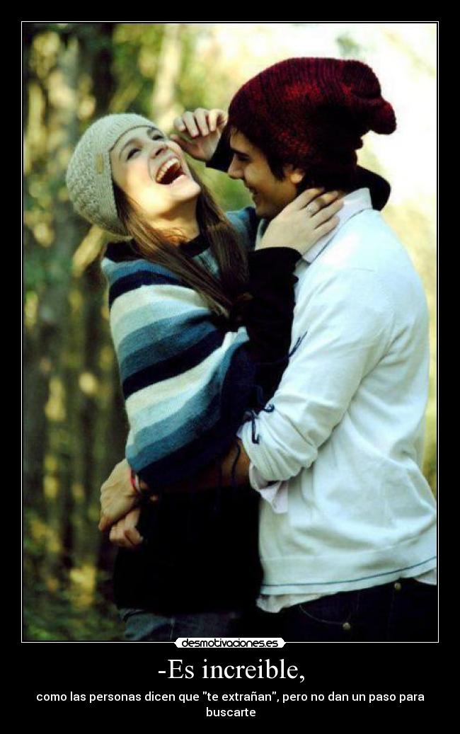 -Es increible, - 