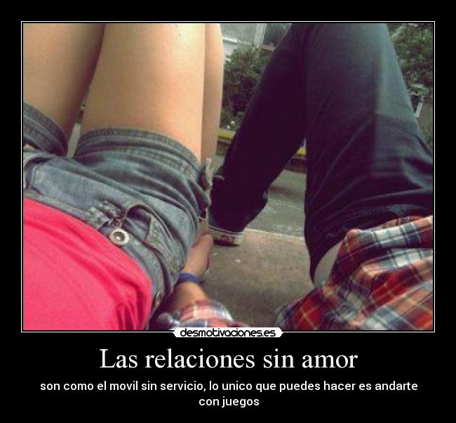 Las relaciones sin amor -