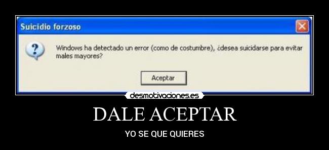 carteles windows dale aceptar desmotivaciones