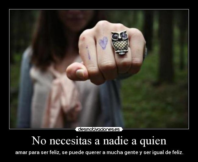 No necesitas a nadie a quien - 