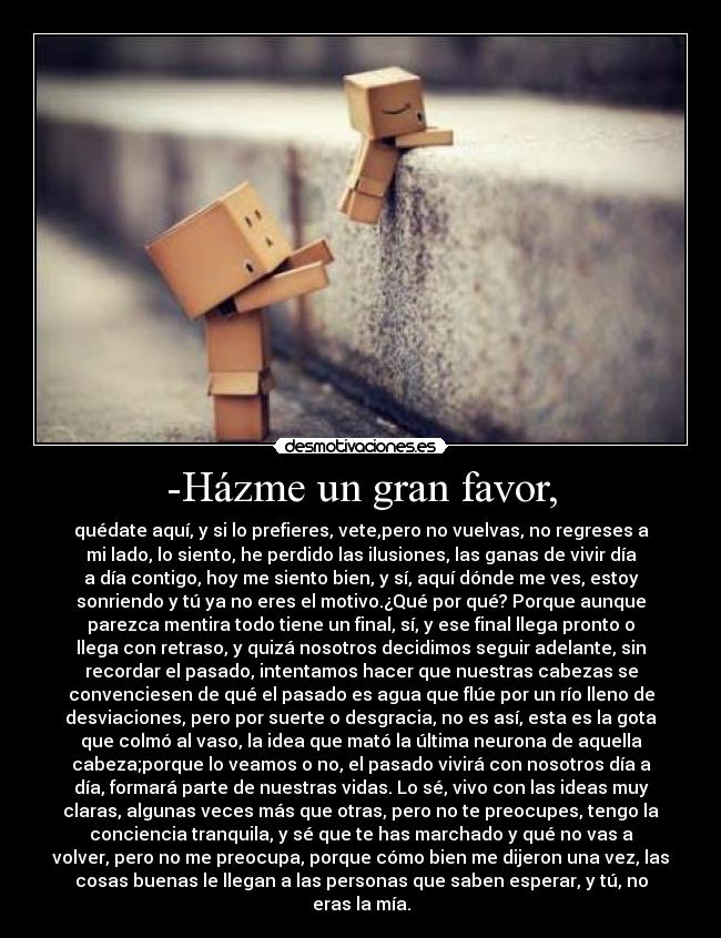 -Házme un gran favor, - 