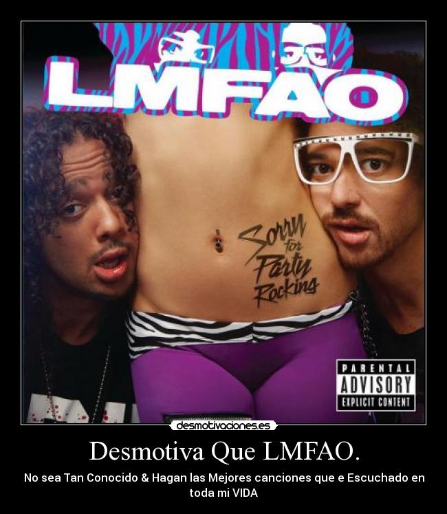 Desmotiva Que LMFAO. -