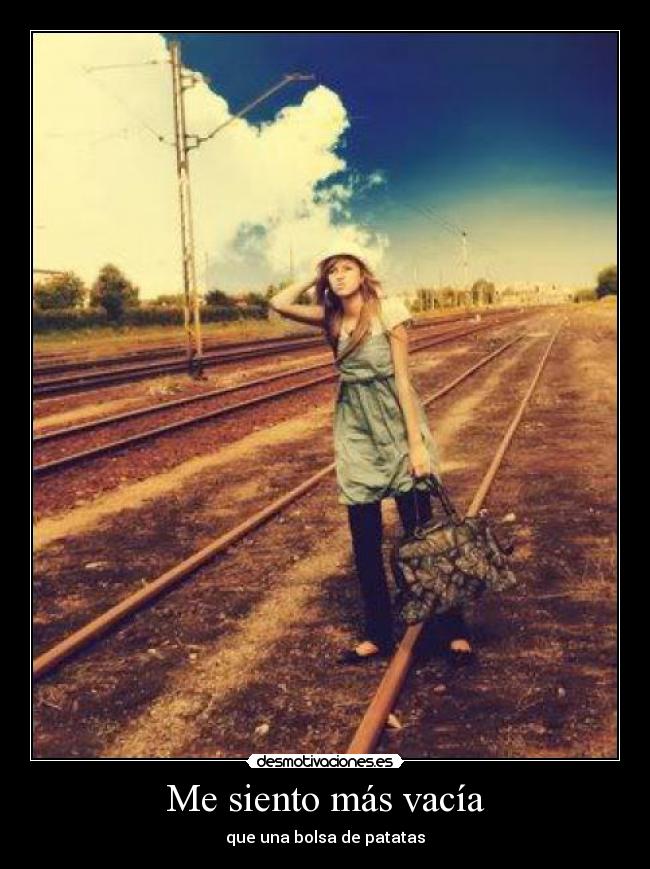 Me siento más vacía -