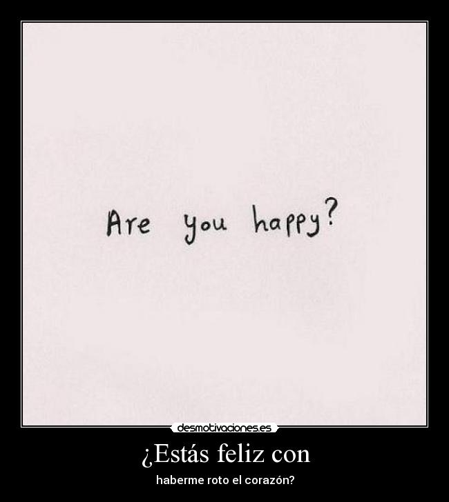 ¿Estás feliz con - 