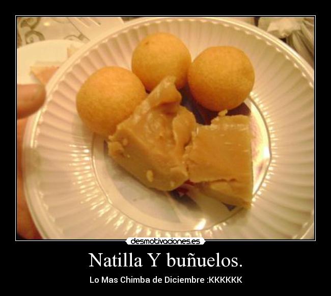 Natilla Y buñuelos. - Lo Mas Chimba de Diciembre :KKKKKK