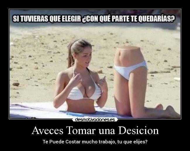 Aveces Tomar una Desicion - 