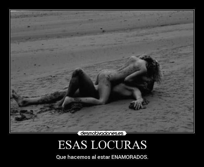 ESAS LOCURAS - 