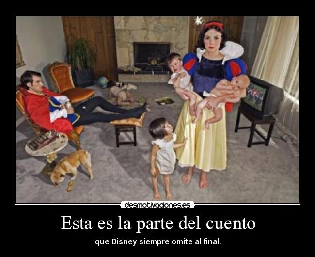 Esta es la parte del cuento - que Disney siempre omite al final.