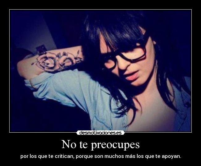 No te preocupes -