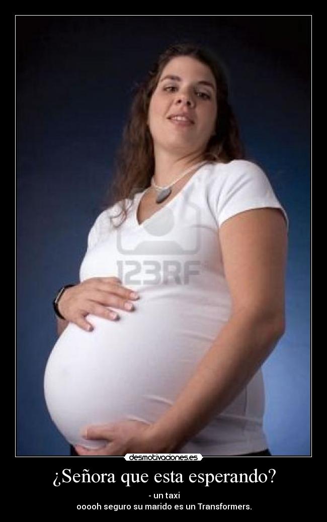¿Señora que esta esperando? - 