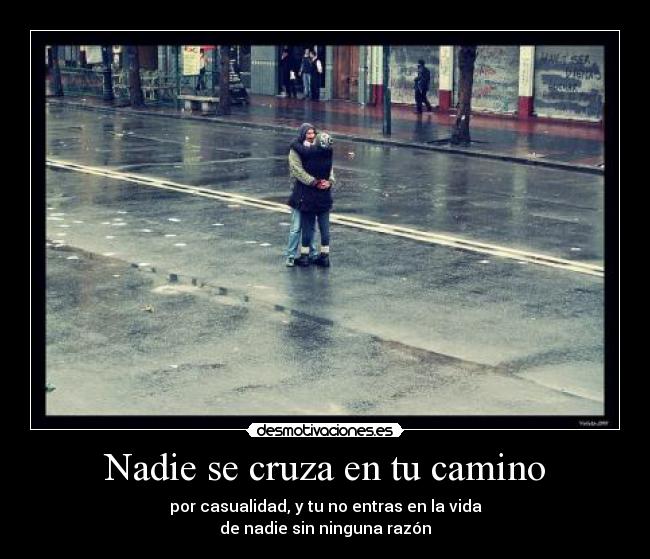 Nadie se cruza en tu camino -