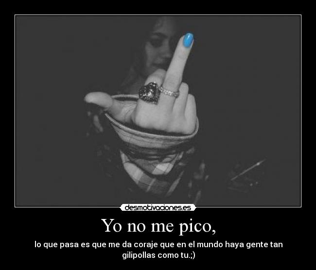 Yo no me pico, - 