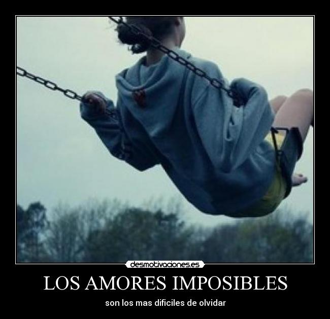 LOS AMORES IMPOSIBLES - 