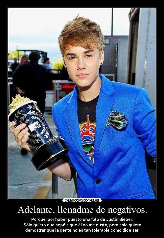 Adelante, llenadme de negativos. - 