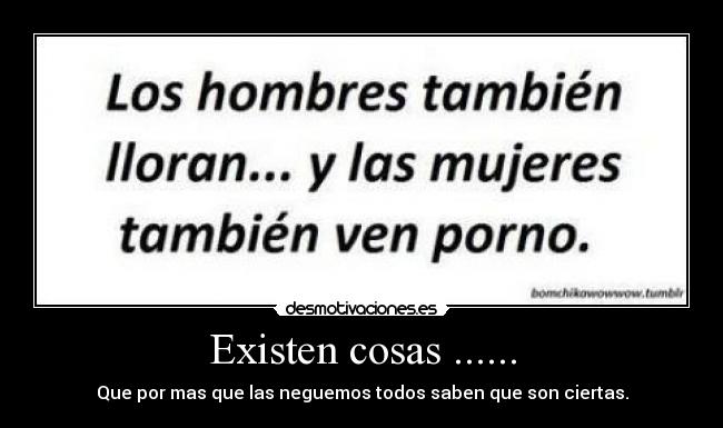 Existen cosas ...... - 