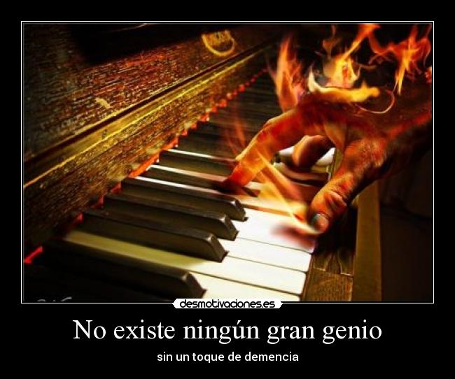 No existe ningún gran genio - sin un toque de demencia