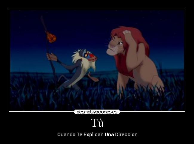 Tù - Cuando Te Explican Una Direccion