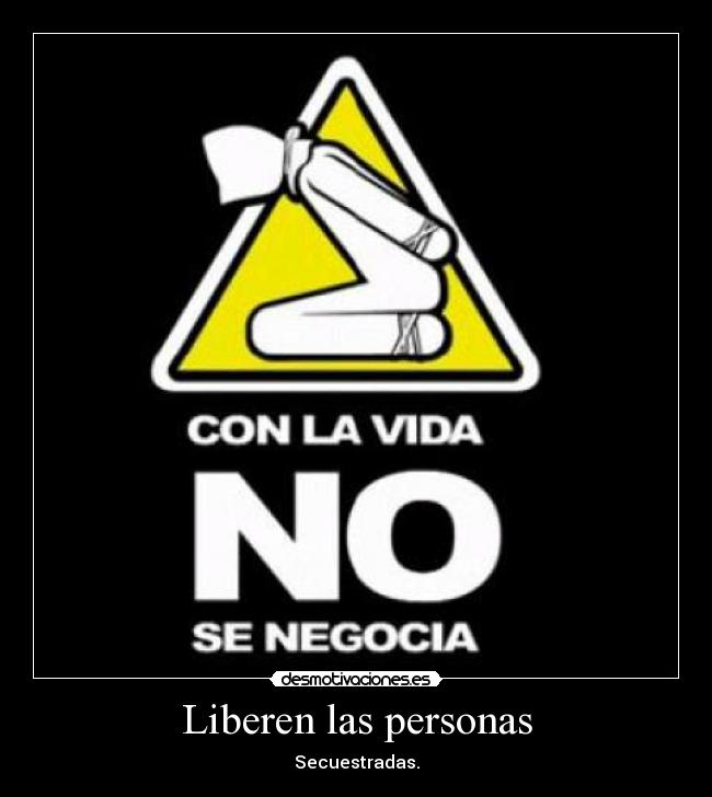 carteles liberen secuestro desmotivaciones