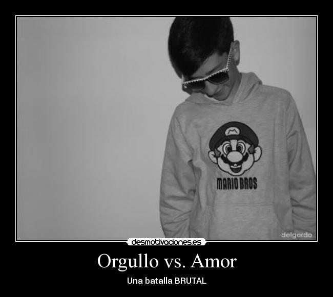 Orgullo vs. Amor - 