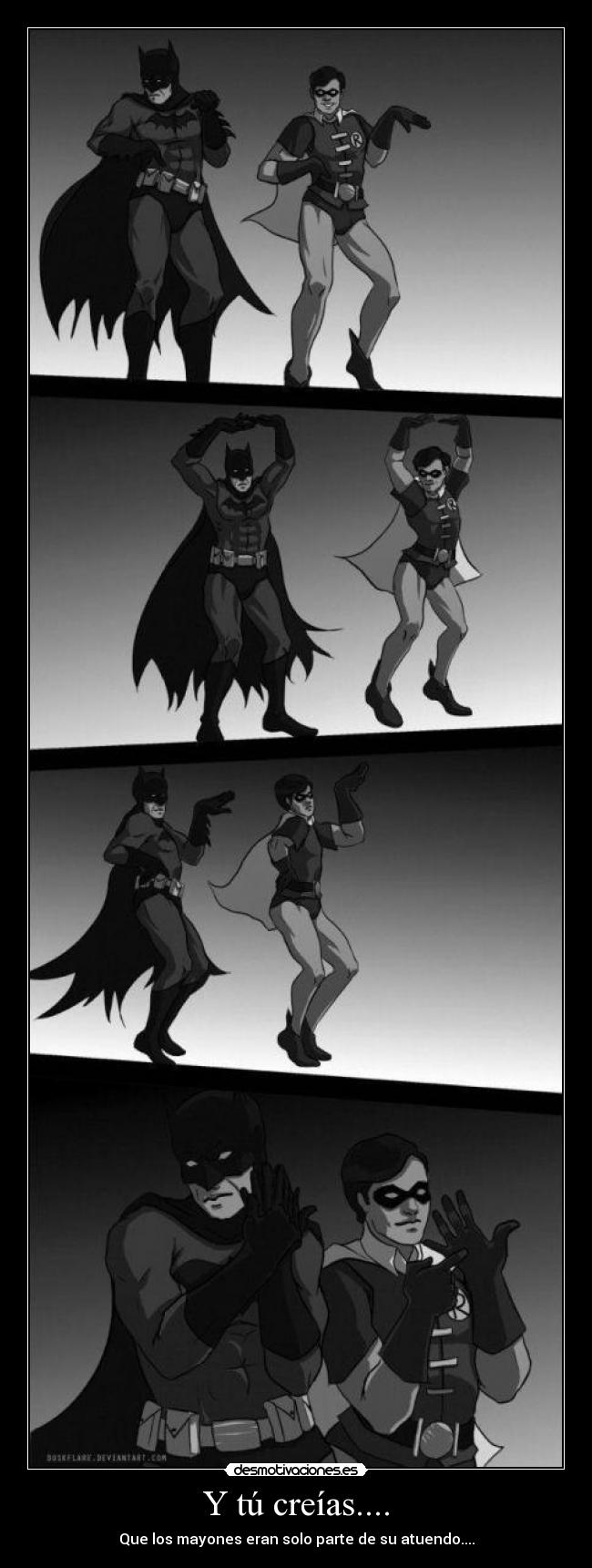 Y tú creías.... - Que los mayones eran solo parte de su atuendo....