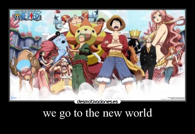 we go to the new world -