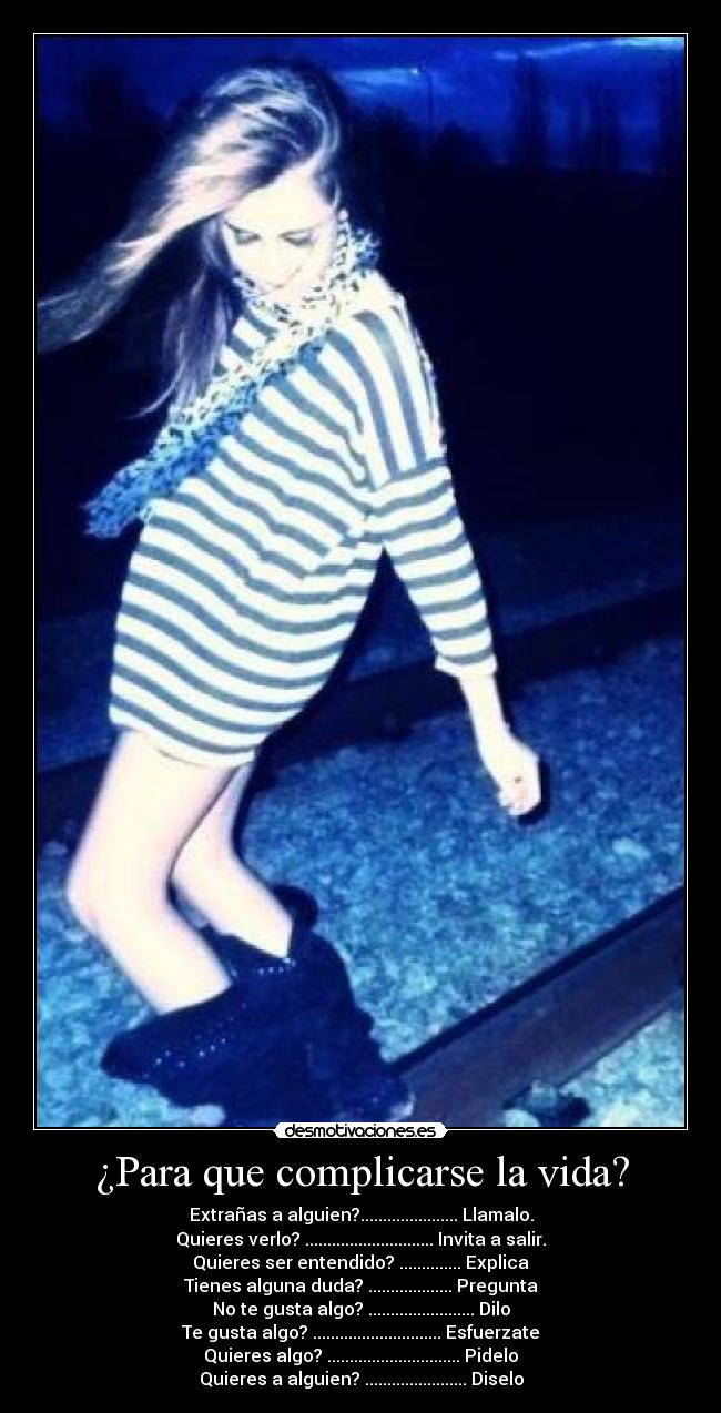 ¿Para que complicarse la vida? -