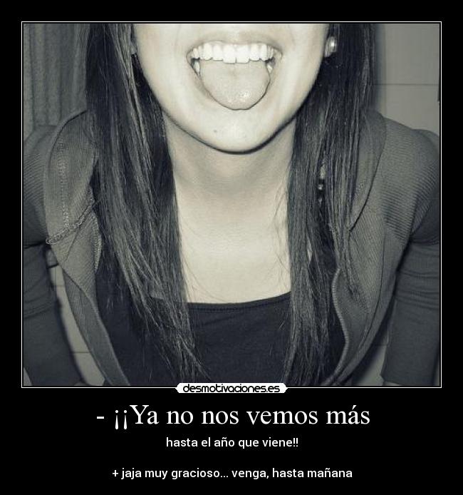 - ¡¡Ya no nos vemos más - 