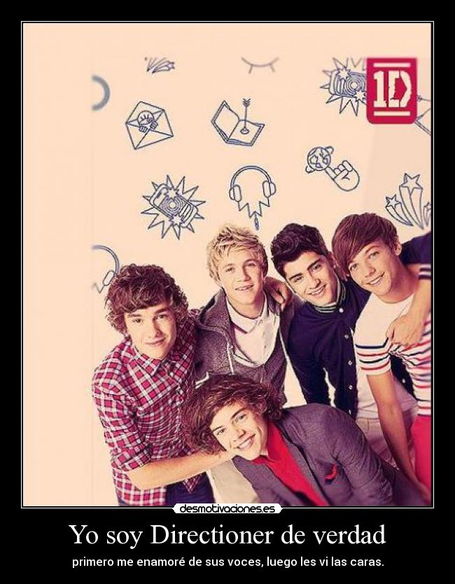 Yo soy Directioner de verdad - primero me enamoré de sus voces, luego les vi las caras.