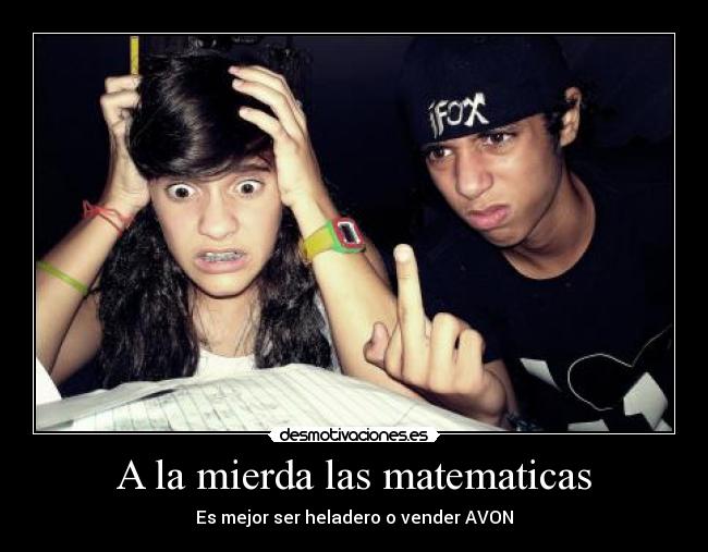 A la mierda las matematicas - Es mejor ser heladero o vender AVON