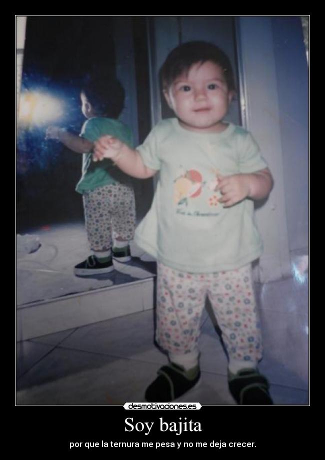 Soy bajita -
