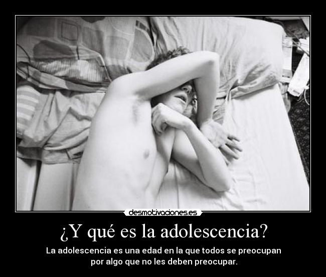 ¿Y qué es la adolescencia? -