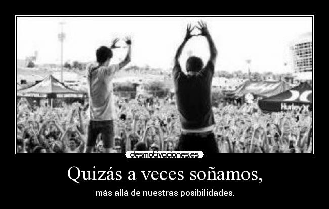 Quizás a veces soñamos, - 