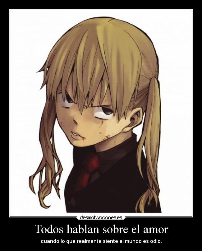 carteles amor nomiresaqui soul eater maka albarn amor odio esas cosas chicas bakas que quedo xdd desmotivaciones