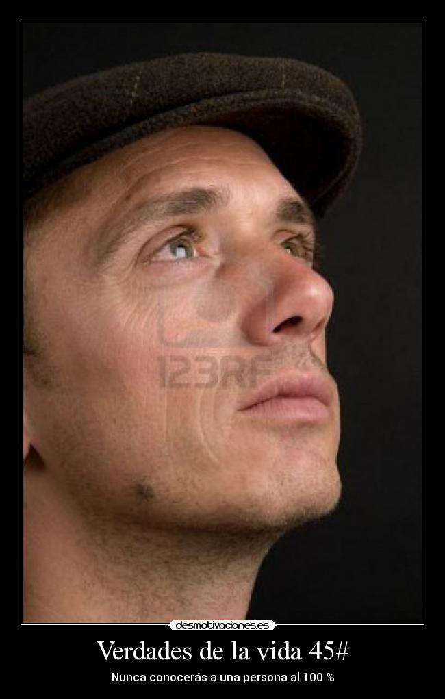 Verdades de la vida 45# - Nunca conocerás a una persona al 100 %