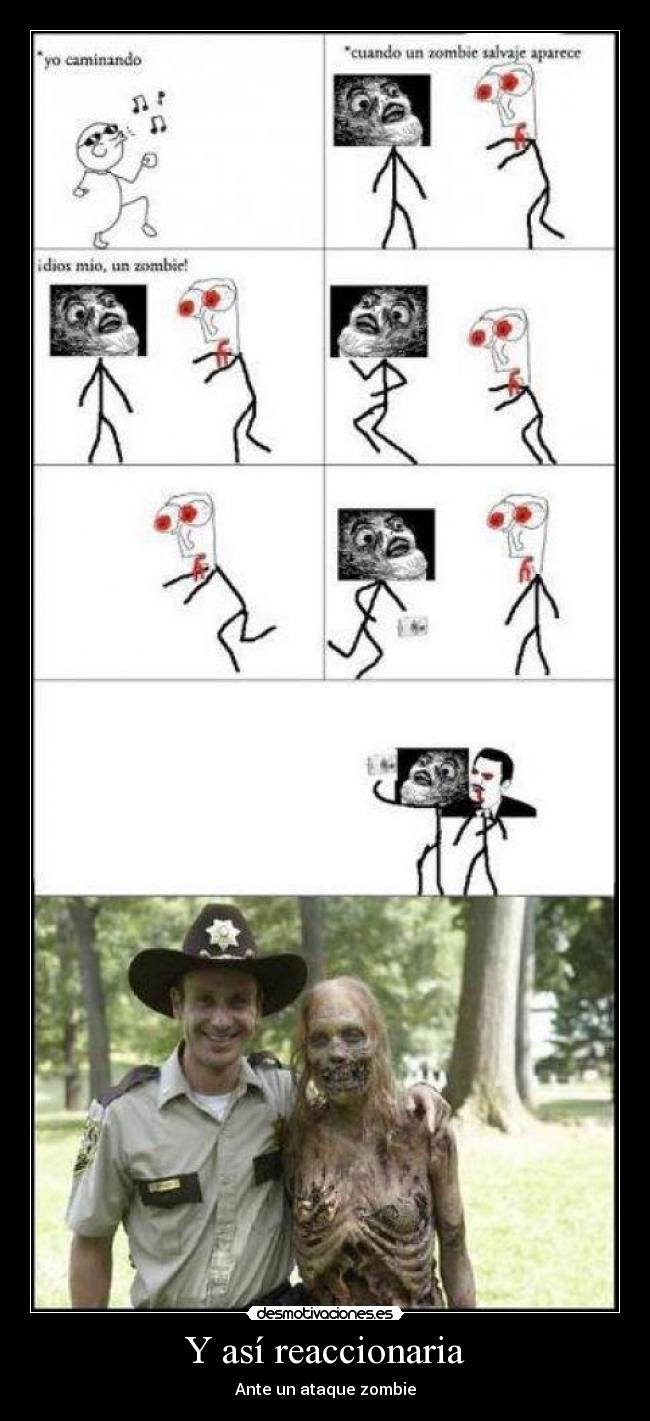 Y así reaccionaria - Ante un ataque zombie