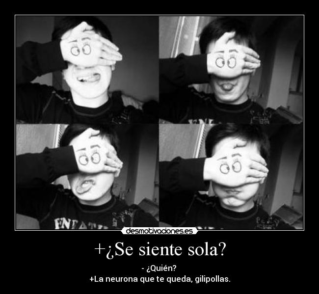 +¿Se siente sola? -