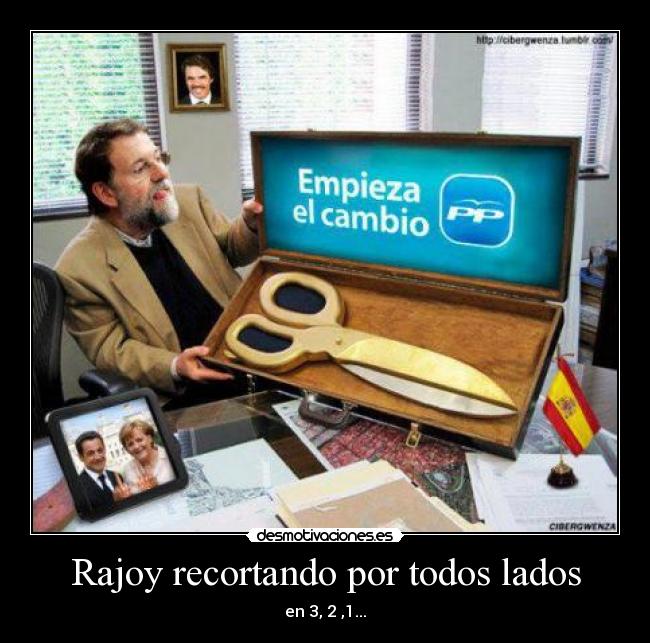 Rajoy recortando por todos lados - en 3, 2 ,1...