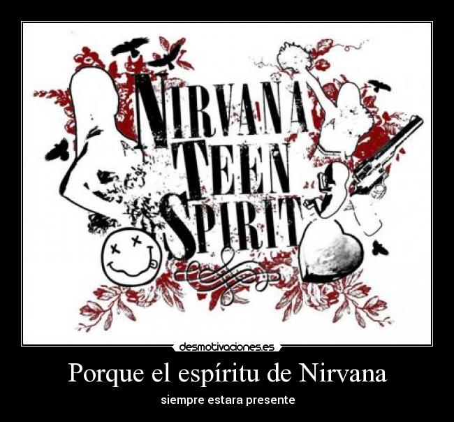 Porque el espíritu de Nirvana -