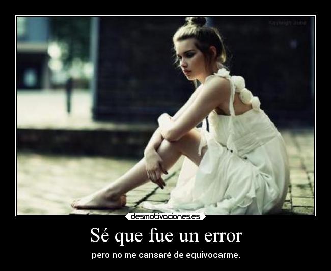 Sé que fue un error -