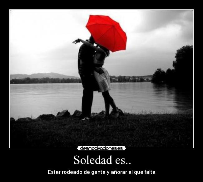 Soledad es.. -