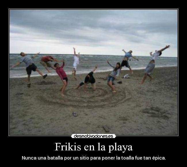 Frikis en la playa -